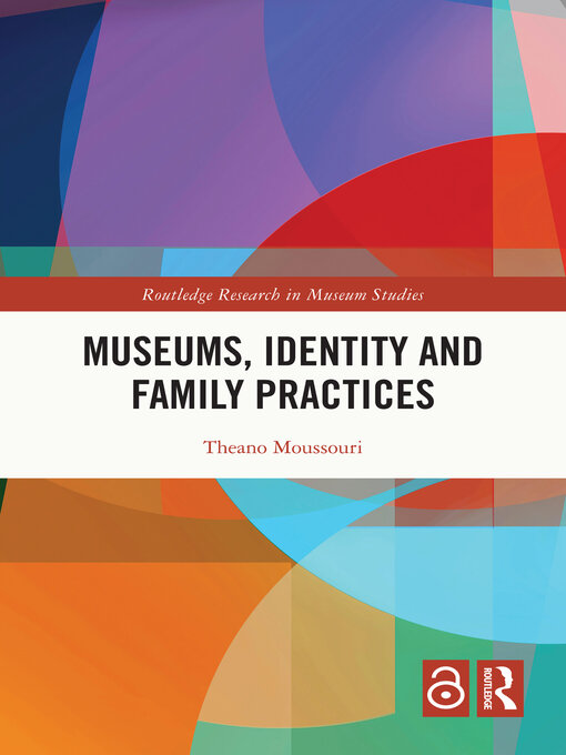 Title details for Museums, Identity and Family Practices by Theano Moussouri - Available